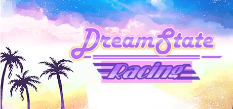 Games like Dreamstate Racing