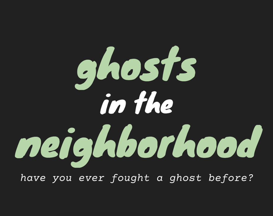 Games like Ghosts in the Neighborhood