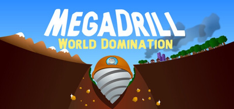 Mega Drill: World Domination Image
