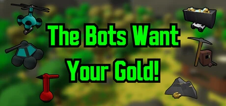 Games like The Bots Want Your Gold!