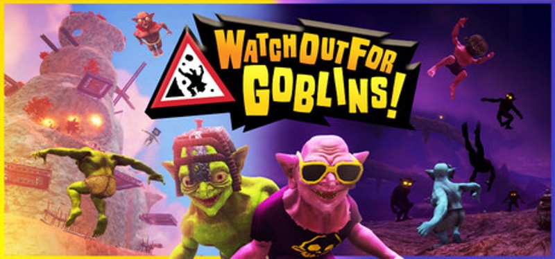 Watch Out For Goblins! Image