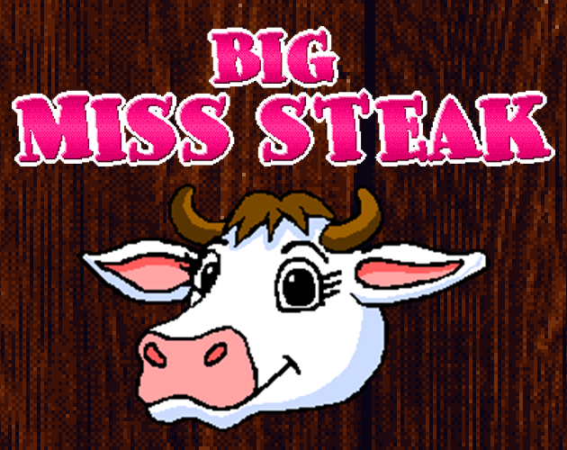 Games like Big Miss Steak