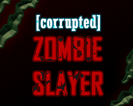 [corrupted] ZOMBIE SLAYER Image