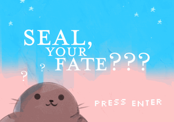 Seal, Your Fate??? Image