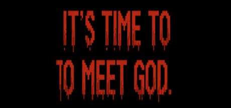 Games like Its Time To Meet God