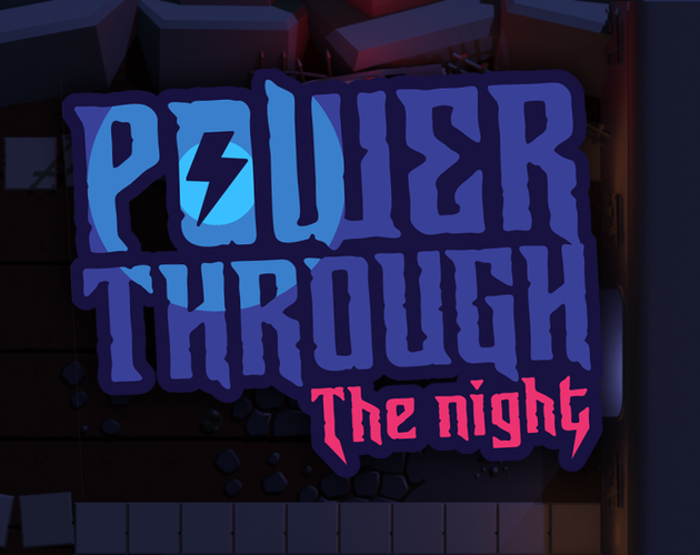 Games like Power Through the Night