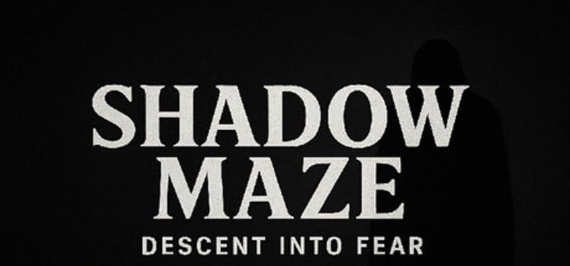 SHADOW MAZE Descent into Fear Image