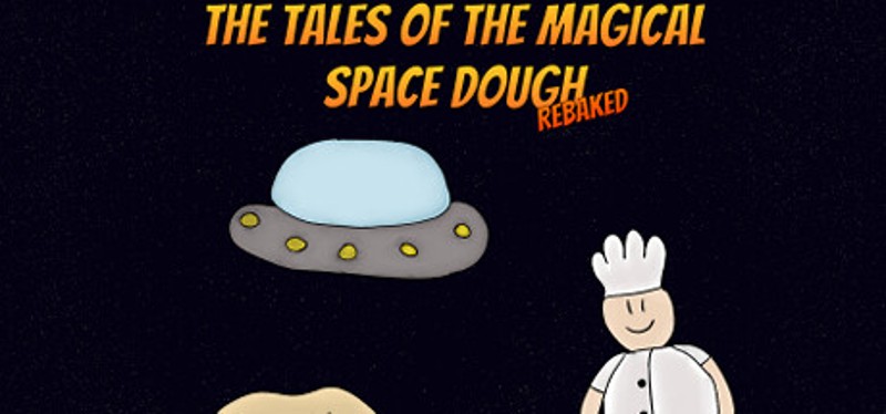 The Tales of the Magical Space Dough: Rebaked Image
