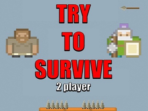 Games like Try to survive 2 player