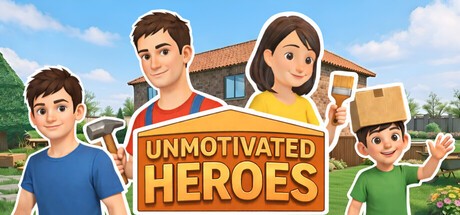 Games like Unmotivated Heroes