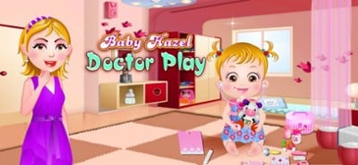 Baby Hazel Doctor Play Image