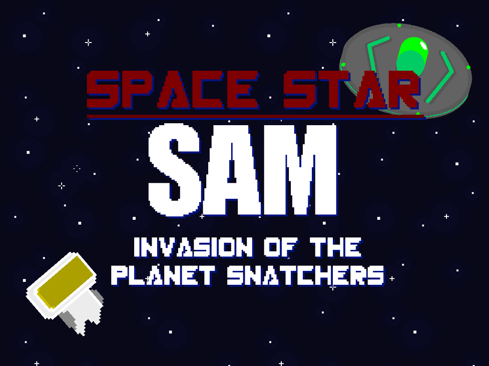 Games like Space Star Sam: Invasion Of the Planet Snatchers