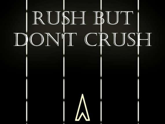 Rush But Don't Crush - 3 line runner Image