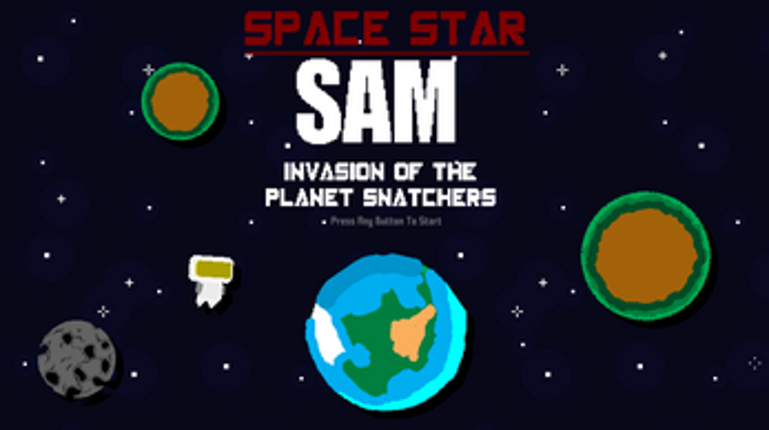 Space Star Sam: Invasion Of the Planet Snatchers Image