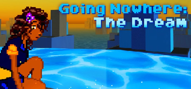 Going Nowhere: The Dream Game Cover