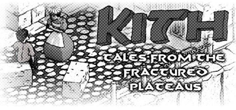 Kith - Tales from the Fractured Plateaus Game Cover