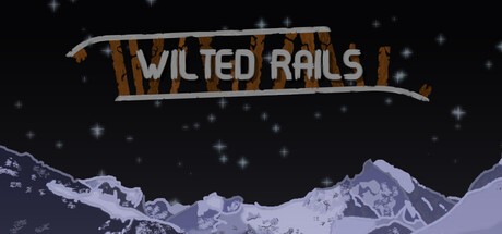 Games like Wilted Rails
