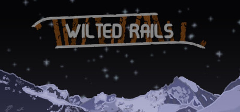 Wilted Rails Image