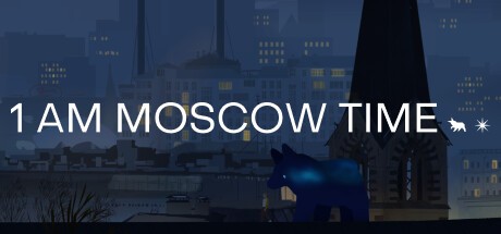 Games like 1 AM MOSCOW TIME
