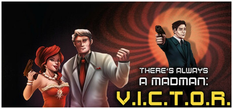 There's Always a Madman: V.I.C.T.O.R. Image