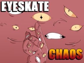 Eyeskate Chaos Image