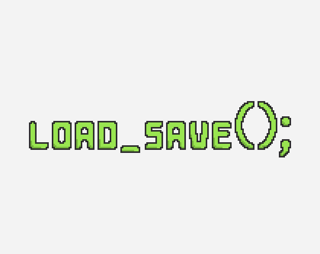 Games like load_save();