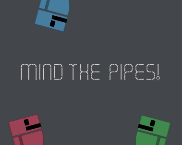 Games like Mind The Pipes!
