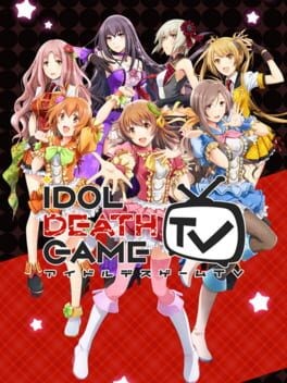 Games like Idol Death Game TV