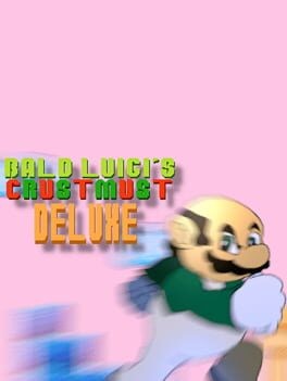 Games like Bald Luigi's Crustmust Deluxe