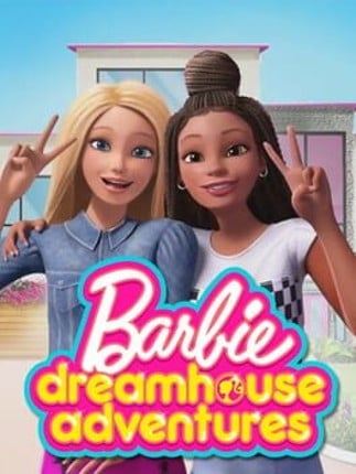 Barbie Dreamhouse Adventures Game Cover