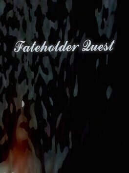 Games like Fateholder Quest
