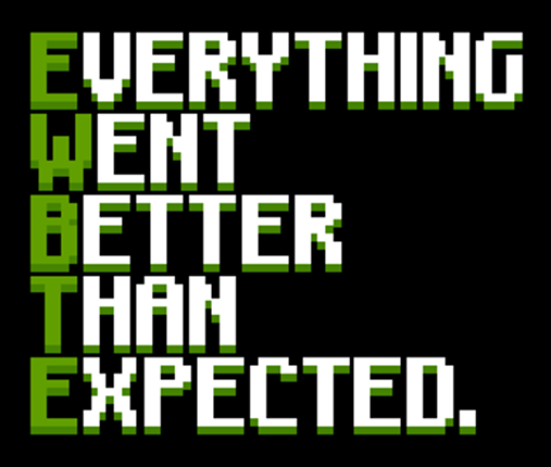 Everything Went Better Than Expected Image