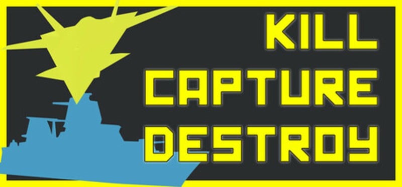 Kill Capture Destroy Game Cover