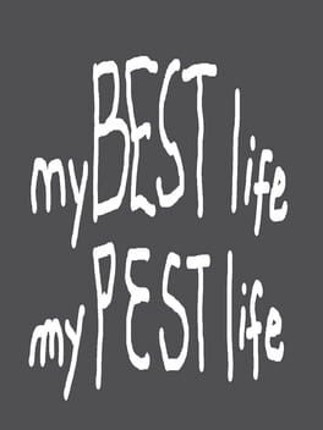 My Best Life My Pest Life Image