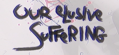 Games like Our Elusive Suffering