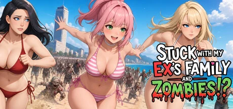 Games like Stuck with my Ex's Family and ZOMBIES!?
