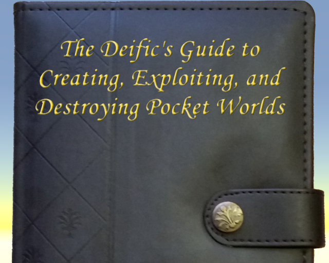 Games like The Deific’s Guide to Creating, Exploiting, and Destroying Pocket Worlds