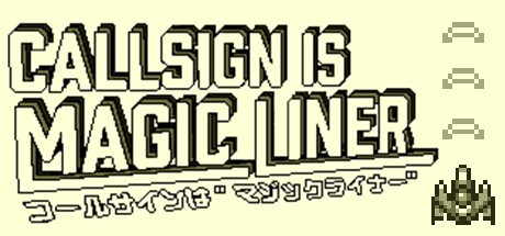 Games like Call Sign is Magic Liner