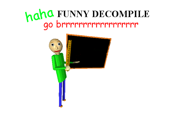 haha funny decompile go brrrrrrrrrrrrr (a baldis basics decompile) Game Cover