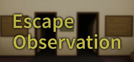Games like Escape Observation