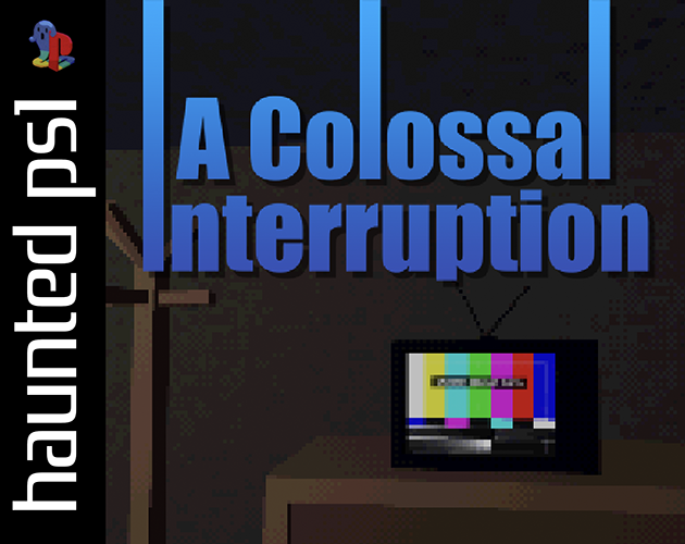 Games like A Colossal Interruption