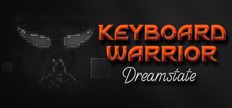 Keyboard Warrior: Dreamstate Image