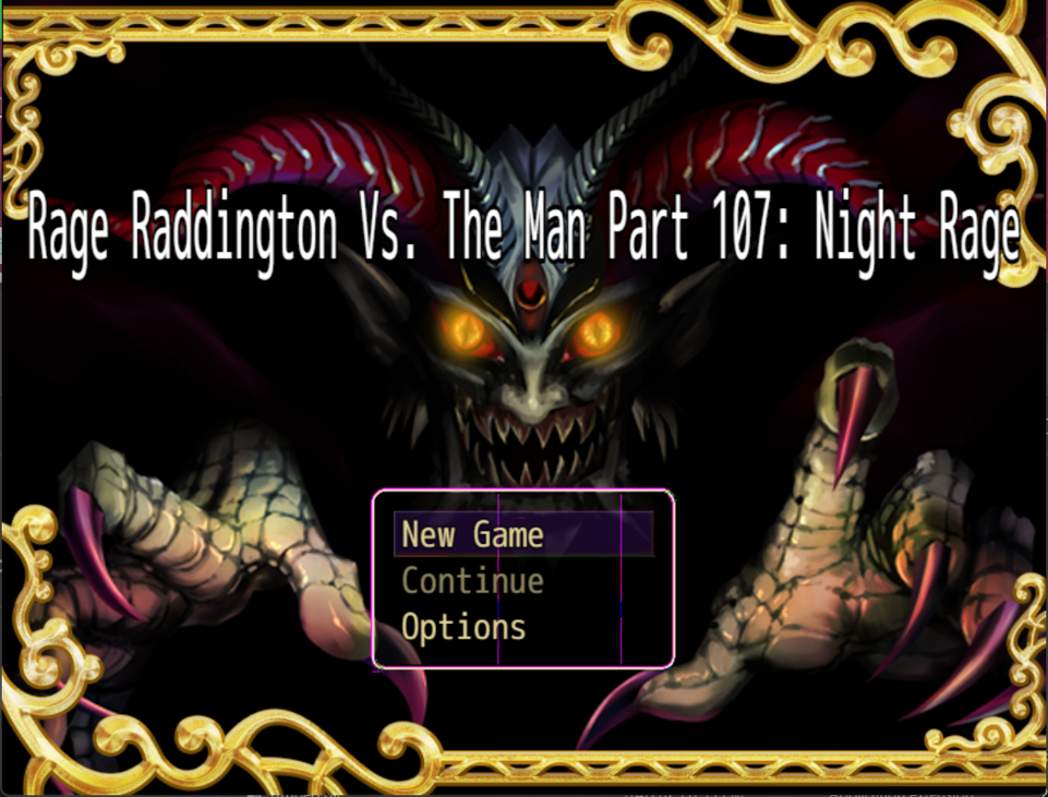 Games like Rage Raddington Vs. The Man Part 107: Night Rage