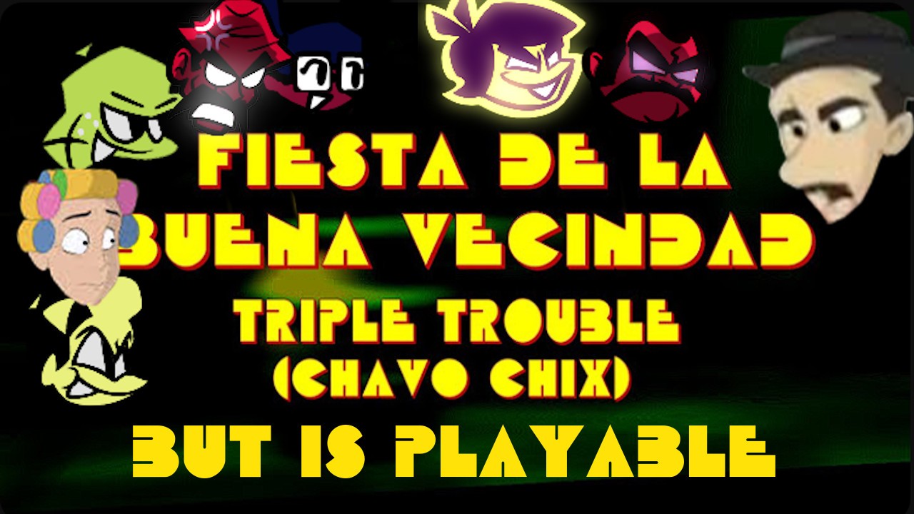 Games like Fiesta de la Buena Vecindad (Triple Trouble Chavo Mix)
