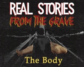 Real Stories from the Grave: The Body Image