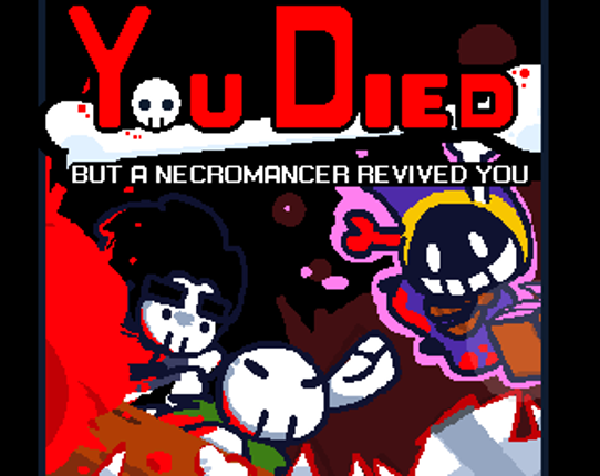 You Died but a Necromancer revived you Game Cover