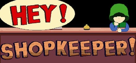 Games like Hey! Shopkeeper!