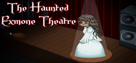 Games like The Haunted Exmone Theatre