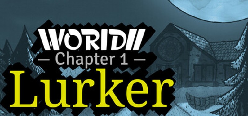 WORIDII Chapter 1: Lurker Image