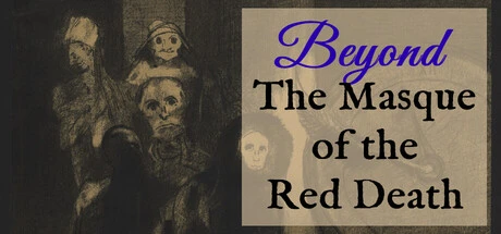 Games like Beyond the Masque of the Red Death